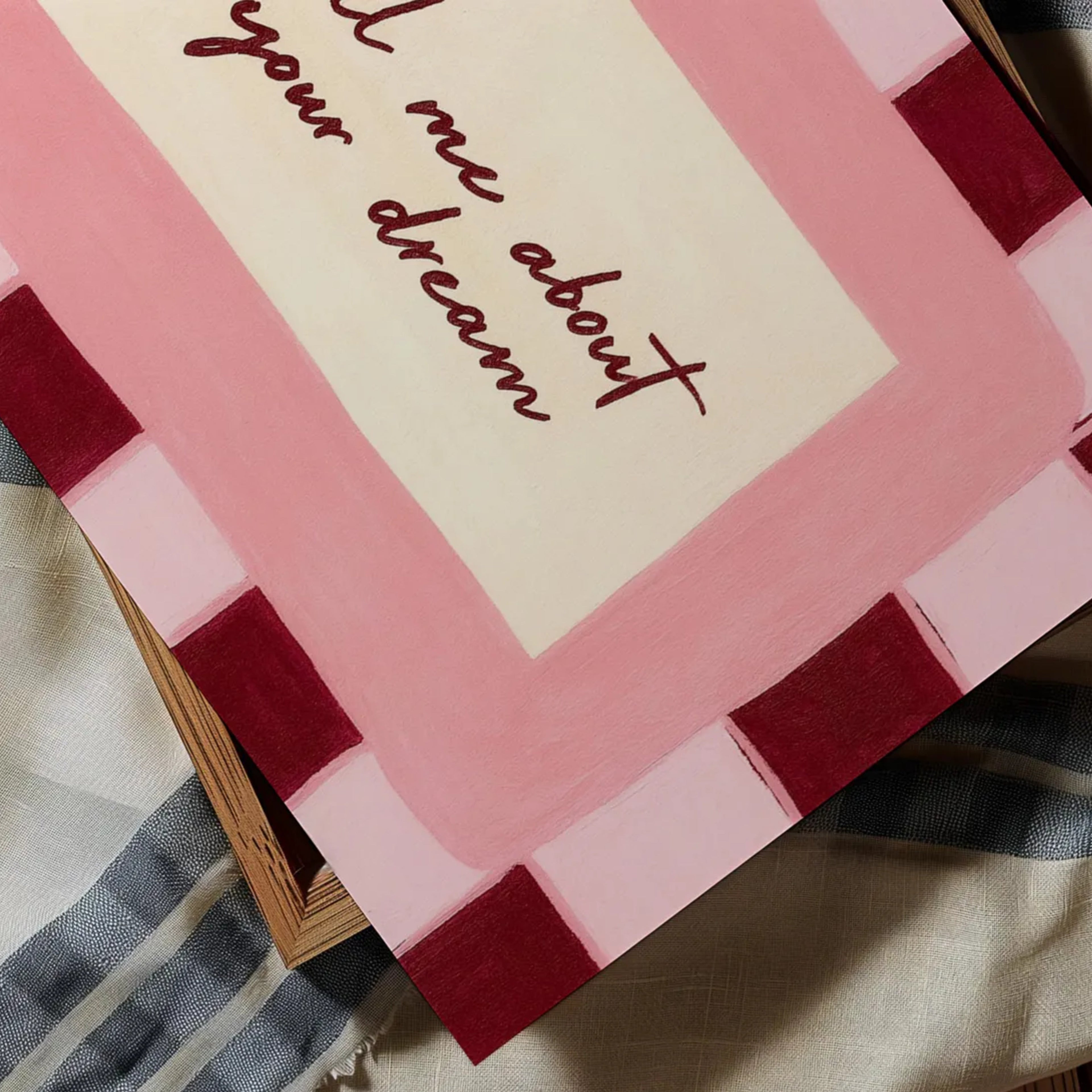hand drawn Playful typography print with the phrase "Tell me about your dream" in pink and ruby burgundy, on textured oil painting canva. This is a hand drawn trendy typography wall art print ideal for above bed, bedrooms, dorm room decor, gallery walls and playful interiors.