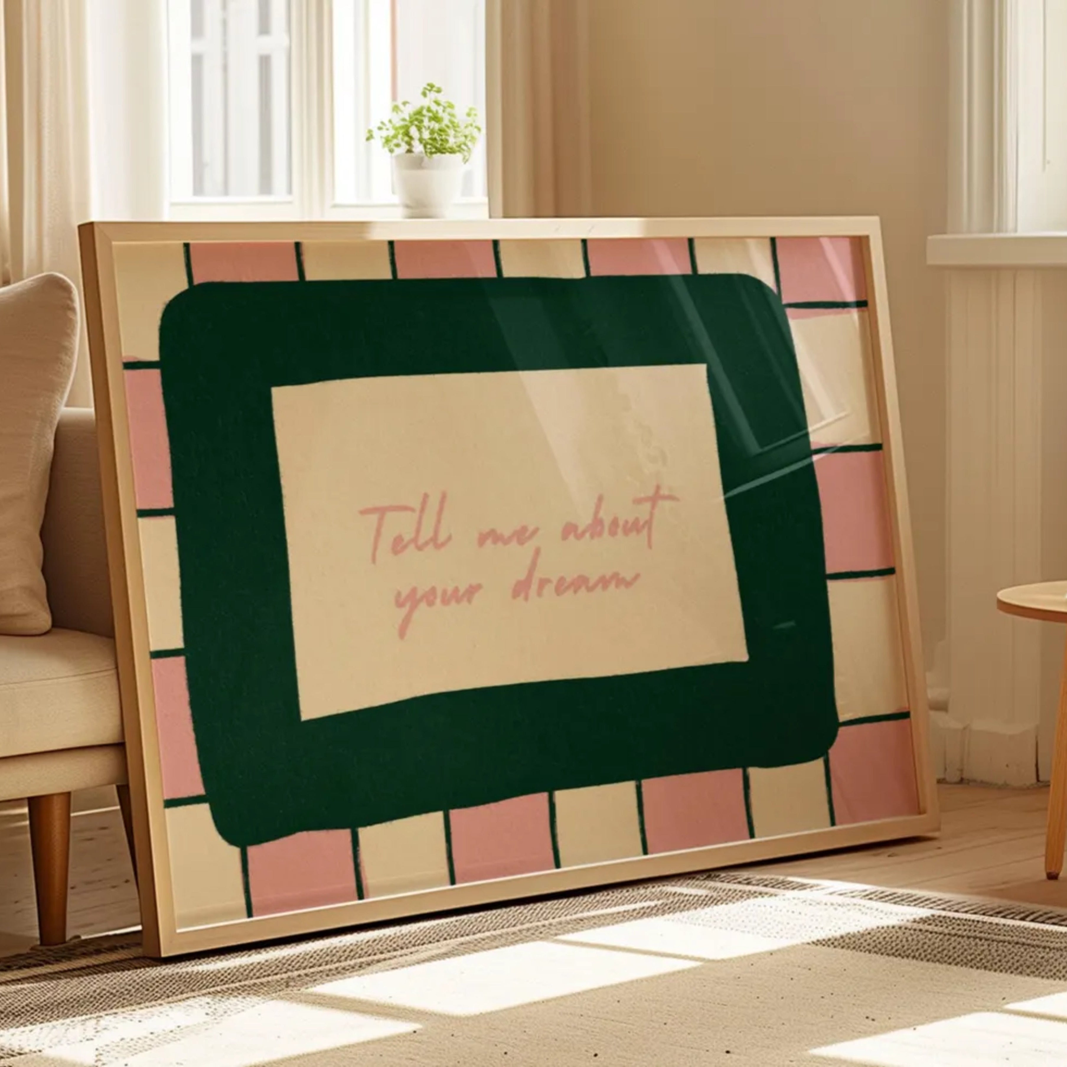 hand drawn Playful typography print with the phrase "Tell me about your dream" in pink and green, on textured oil painting canva. This is a hand drawn trendy typography wall art print ideal for above bed, bedrooms, dorm room decor, gallery walls and playful interiors.