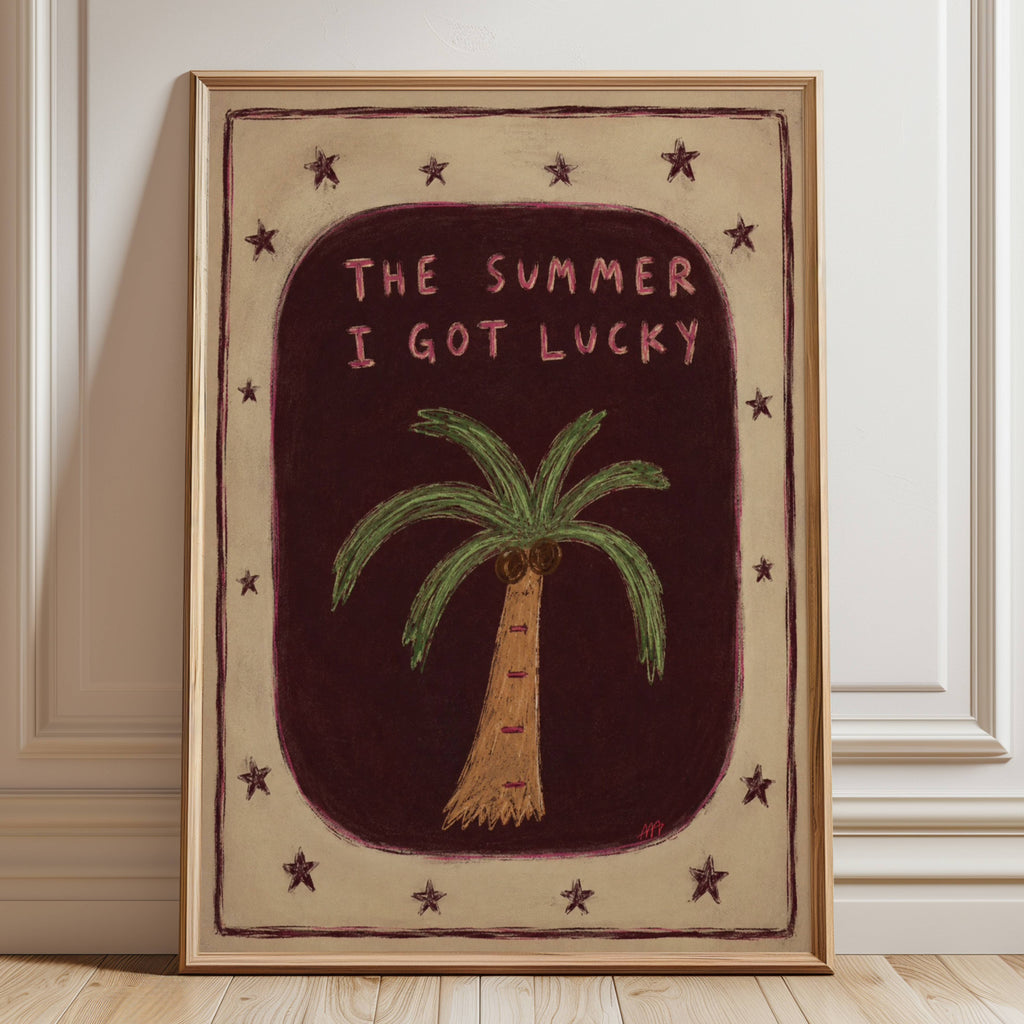 The Summer I Got Lucky is Centered around a playful hand-painted palm tree and framed by whimsical stars, the artwork blends nostalgic typography with expressive illustration, creating a piece that feels both carefree and deeply personal. Its rich earthy palette and naïve painterly style bring warmth, character and a touch of storytelling into contemporary interiors. for bedroom, living room or holiday home, it serves as a reminder that sometimes the most meaningful moments arrive quietly, disguised as ordi