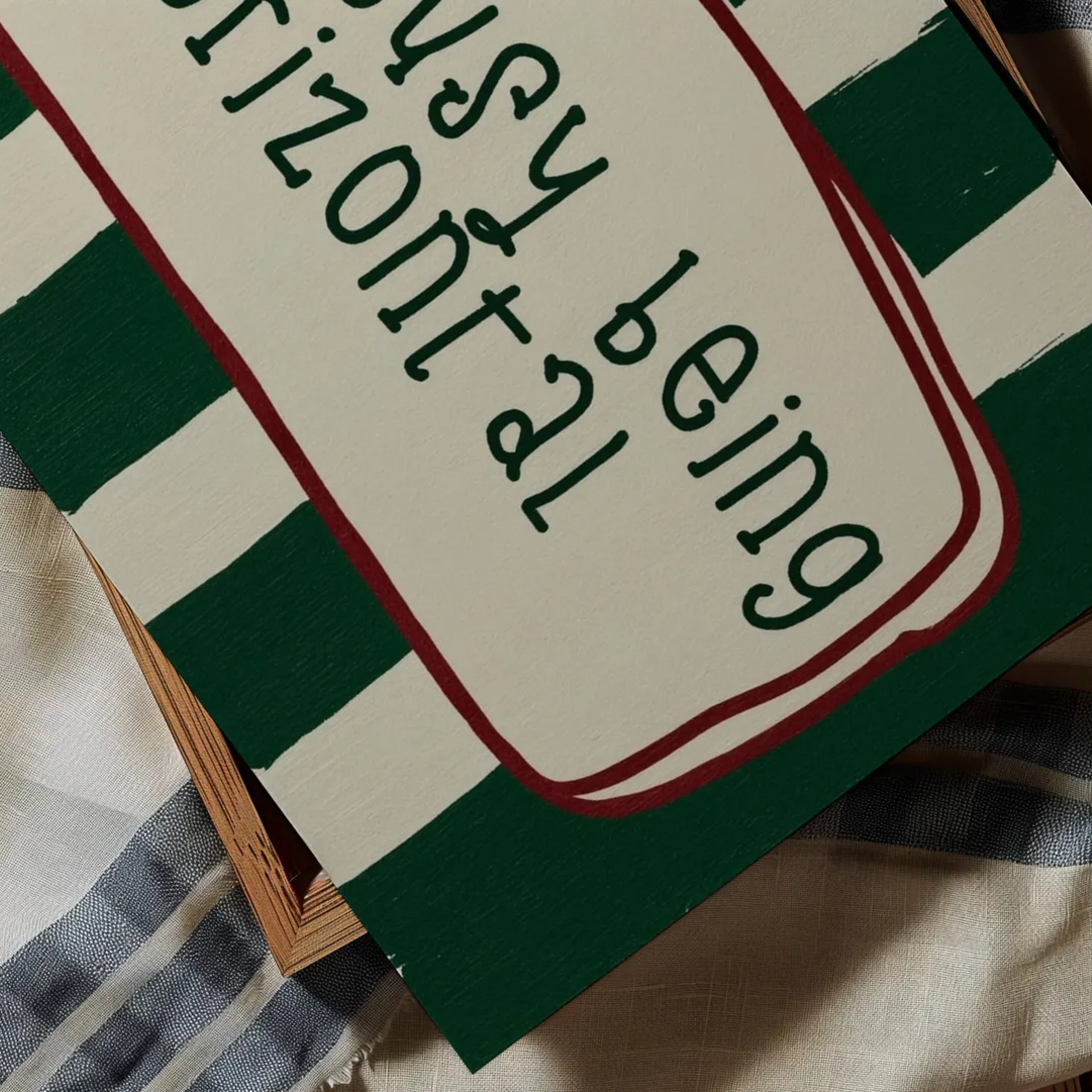 hand drawn Playful funny bedroom typography print with the phrase "Too busy being horizontal" in striped green, on textured oil painting canva. This is a hand drawn trendy typography wall art print ideal for above bed, bedrooms, dorm room decor, living rooms and kitchens, gallery walls and playful interiors.
