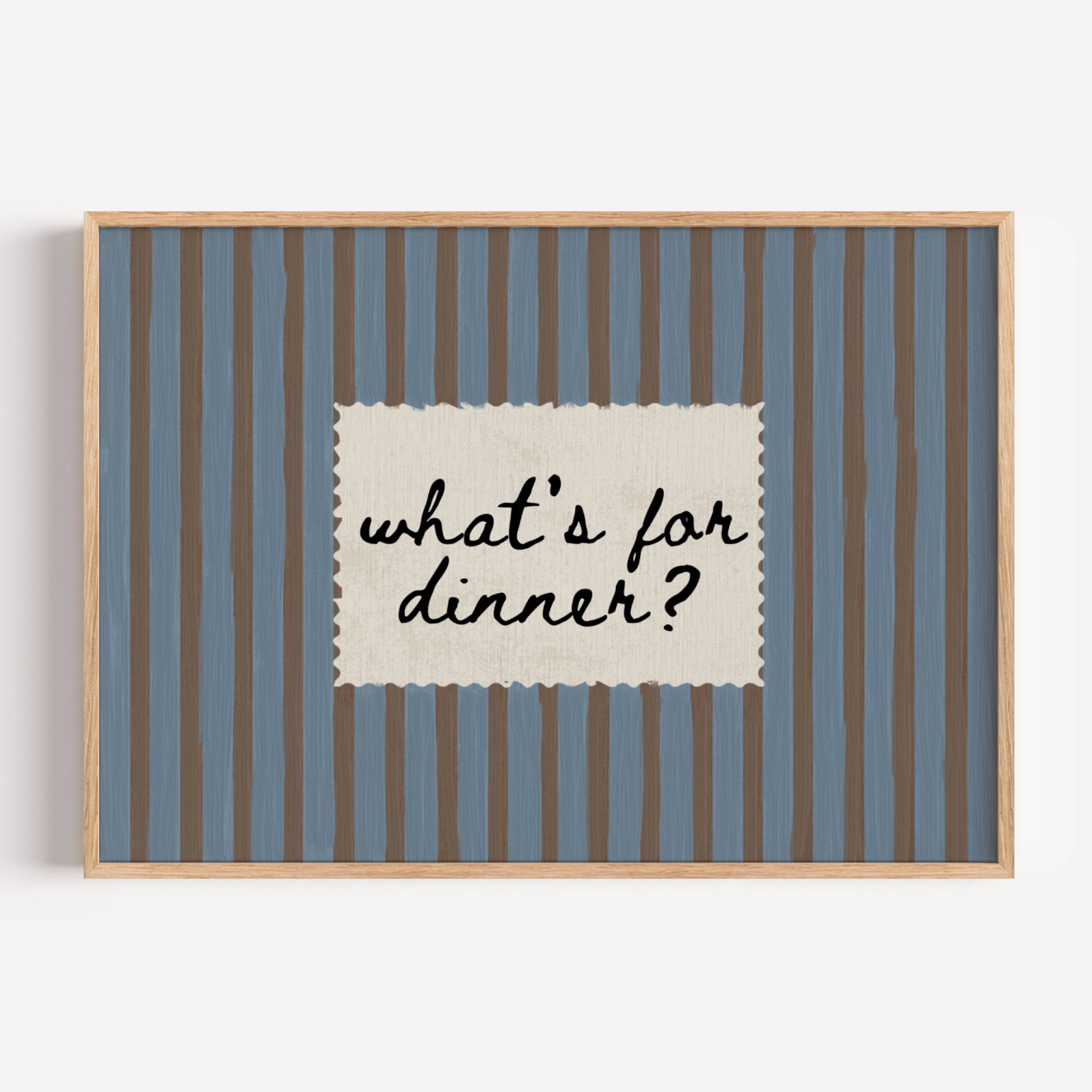 Playful Kitchen Funny Typography wall art with Handwritten quote "What's for dinner?" on a retro striped background in dusty blue and brown tones. This is a hand drawn Oil Painting kitchen art Print decor.