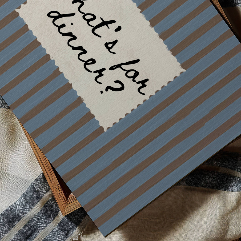Playful Kitchen Funny Typography wall art with Handwritten quote "What's for dinner?" on a retro striped background in dusty blue and brown tones. This is a hand drawn Oil Painting kitchen art Print decor.