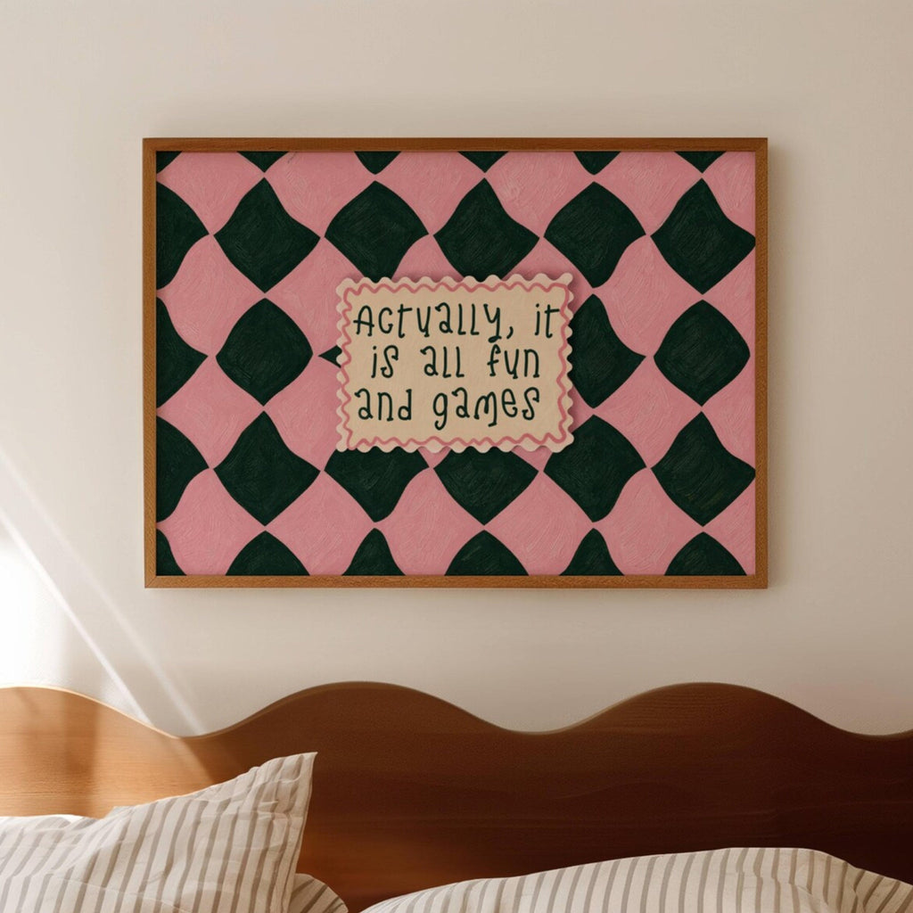 hand drawn Playful typography print with the phrase "actually its all fun and games" in a retro checkered pink and green, on textured oil painting canva. This is a hand drawn trendy funny typography wall art print ideal for above bed, bedrooms, dorm room decor, living rooms and kitchens, gallery walls and playful interiors.