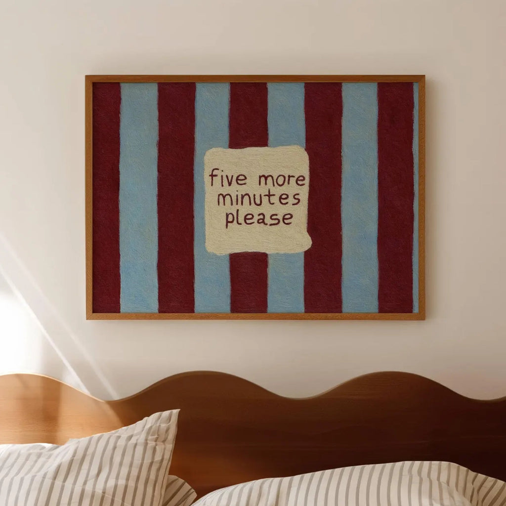 hand drawn Playful funny bedroom typography print with the phrase "five more minutes please" in striped ruby blue, on textured oil painting canva. This is a hand drawn trendy typography wall art print ideal for above bed, bedrooms, dorm room decor, living rooms and kitchens, gallery walls and playful interiors