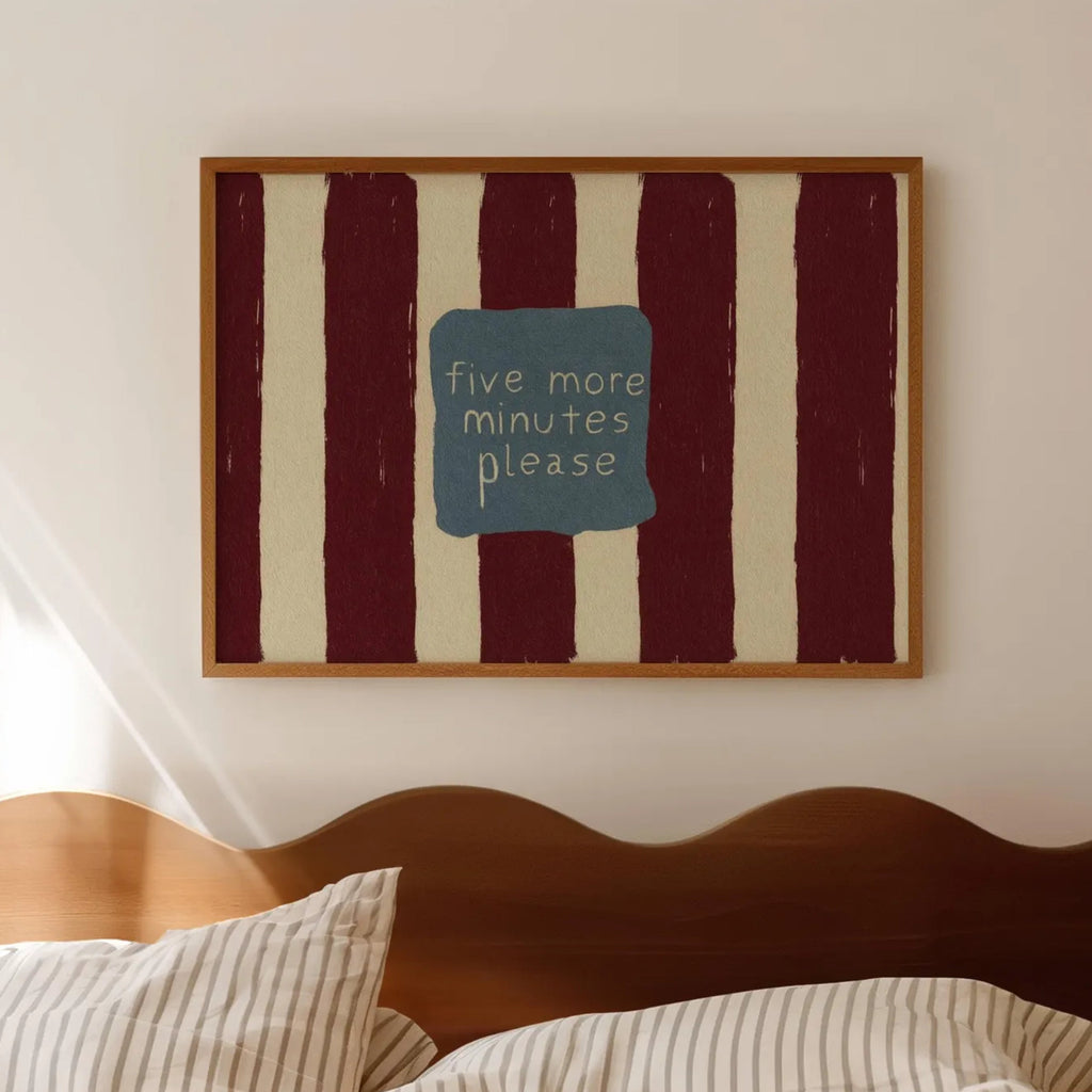 hand drawn Playful funny bedroom typography print with the phrase "five more minutes please" in striped burgundy, on textured oil painting canva. This is a hand drawn trendy typography wall art print ideal for above bed, bedrooms, dorm room decor, living rooms and kitchens, gallery walls and playful interiors