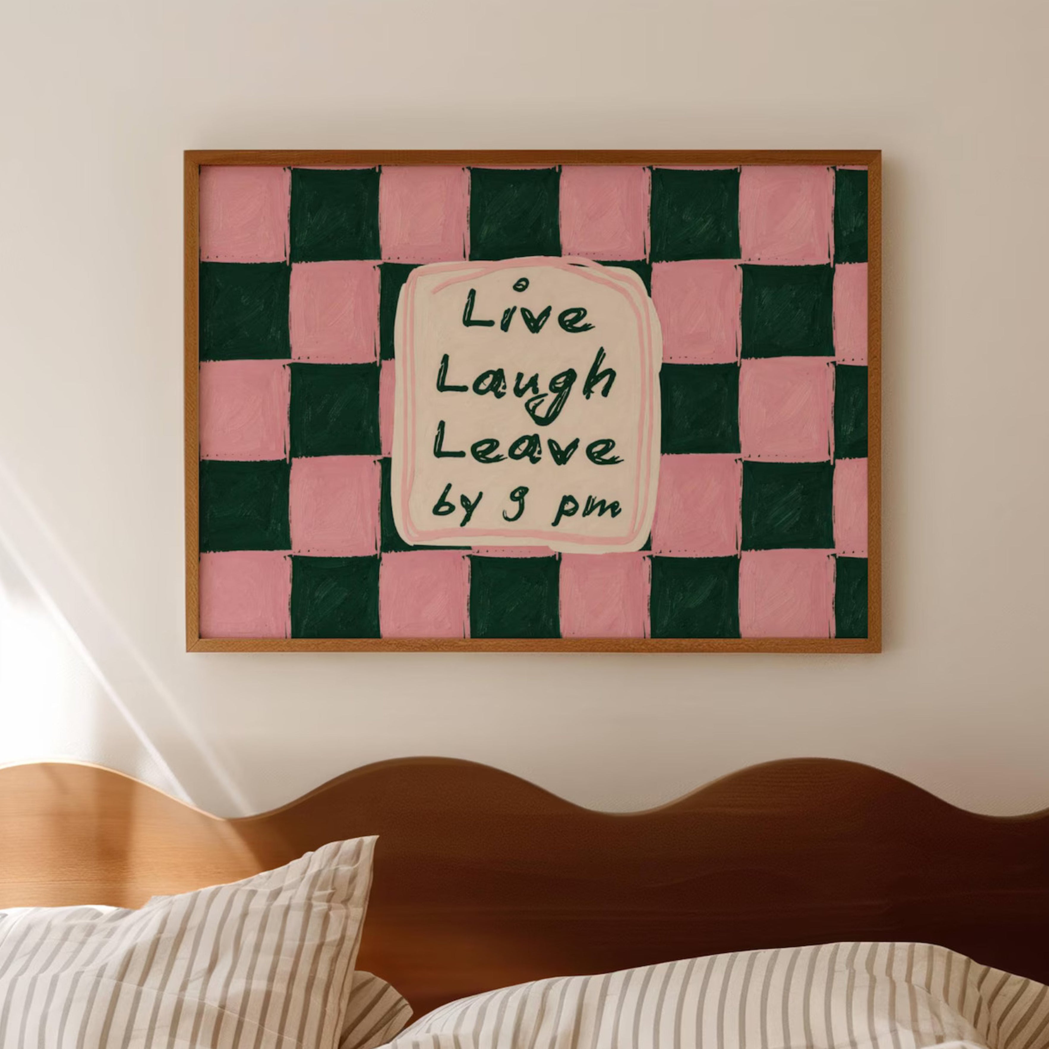 hand drawn Playful typography print with the phrase "live laught leave by 9pm" in a retro checkered pink ruby, blue ruby, khaki burgundy, pink green on textured oil painting canva. This is a hand drawn trendy typography wall art print ideal for above bed, bedrooms, dorm room decor, living rooms and kitchens, gallery walls and playful interiors.