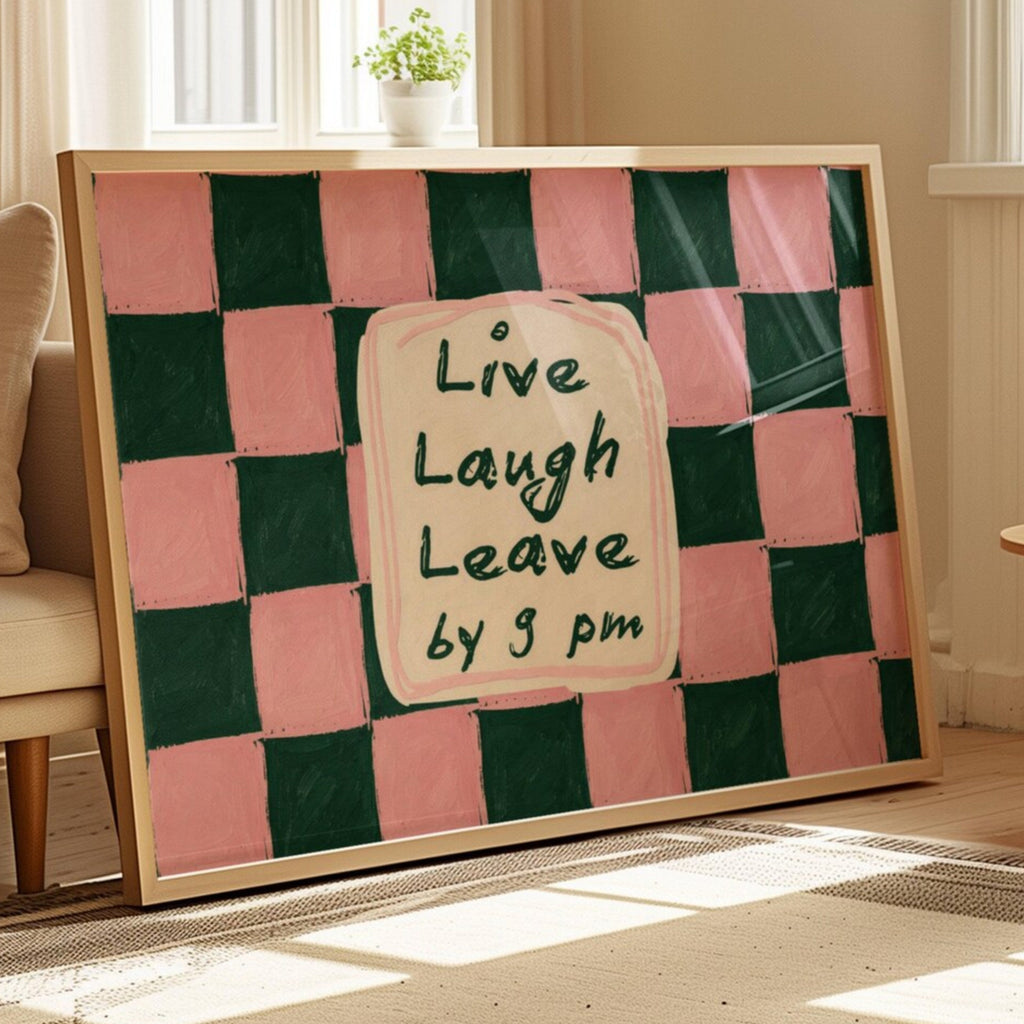 hand drawn Playful typography print with the phrase "live laught leave by 9pm" in a retro checkered pink ruby, blue ruby, khaki burgundy, pink green on textured oil painting canva. This is a hand drawn trendy typography wall art print ideal for above bed, bedrooms, dorm room decor, living rooms and kitchens, gallery walls and playful interiors.