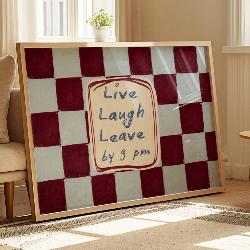 hand drawn Playful typography print with the phrase "live laught leave by 9pm" in a retro checkered pink ruby, blue ruby, khaki burgundy, pink green on textured oil painting canva. This is a hand drawn trendy typography wall art print ideal for above bed, bedrooms, dorm room decor, living rooms and kitchens, gallery walls and playful interiors.