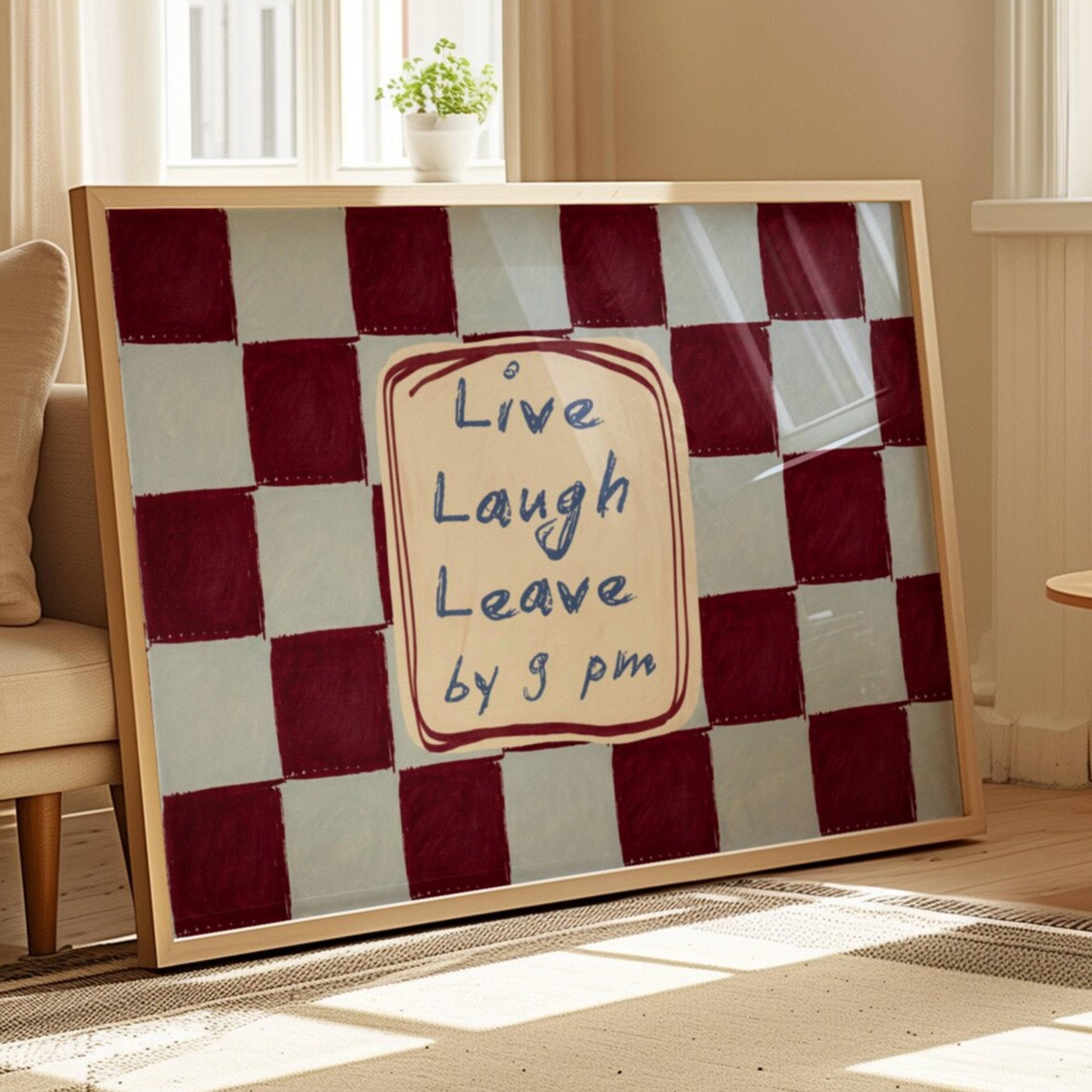 hand drawn Playful typography print with the phrase "live laught leave by 9pm" in a retro checkered pink ruby, blue ruby, khaki burgundy, pink green on textured oil painting canva. This is a hand drawn trendy typography wall art print ideal for above bed, bedrooms, dorm room decor, living rooms and kitchens, gallery walls and playful interiors.