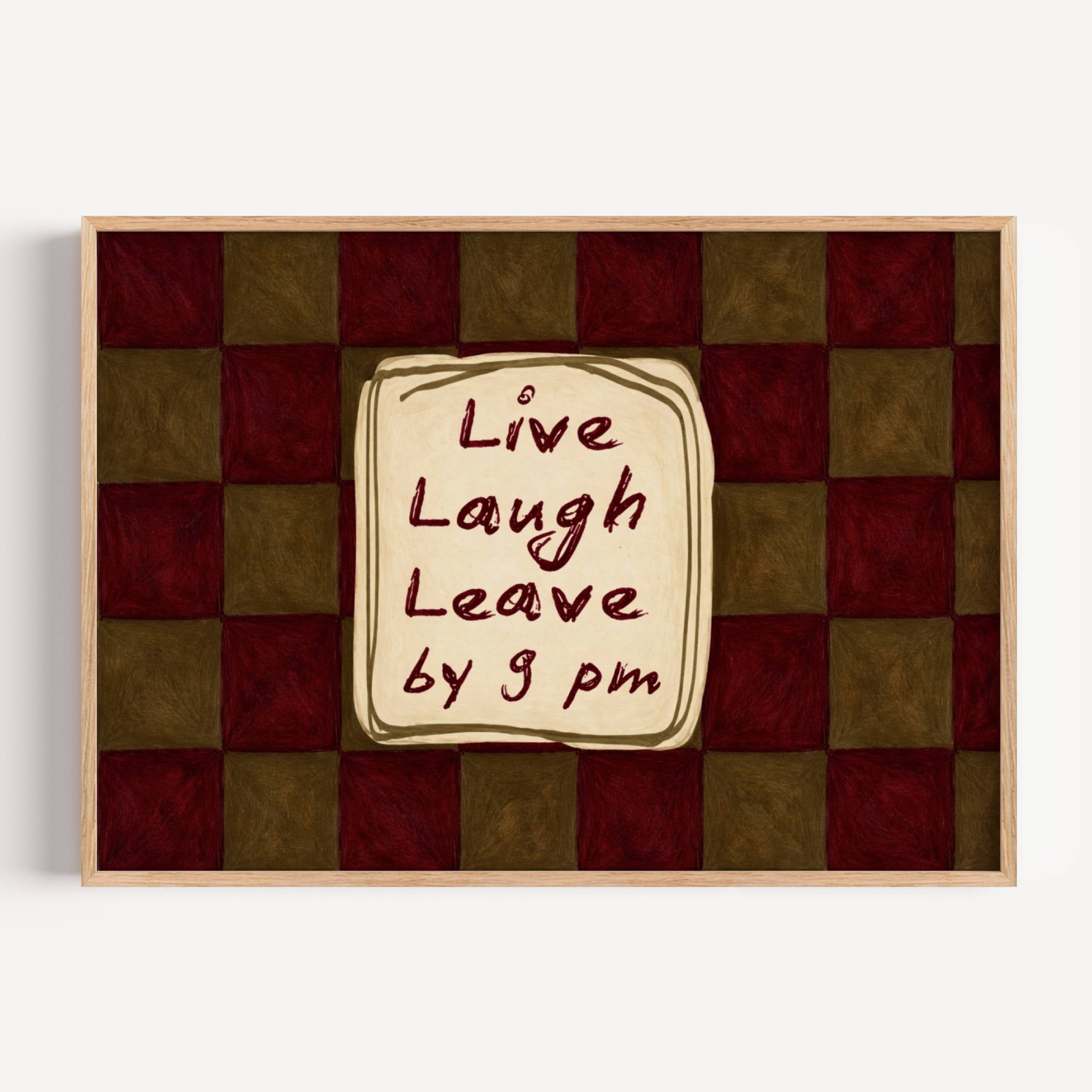 hand drawn Playful typography print with the phrase "live laught leave by 9pm" in a retro checkered pink ruby, blue ruby, pink green on textured oil painting canva. This is a hand drawn trendy typography wall art print ideal for above bed, bedrooms, dorm room decor, living rooms and kitchens, gallery walls and playful interiors.