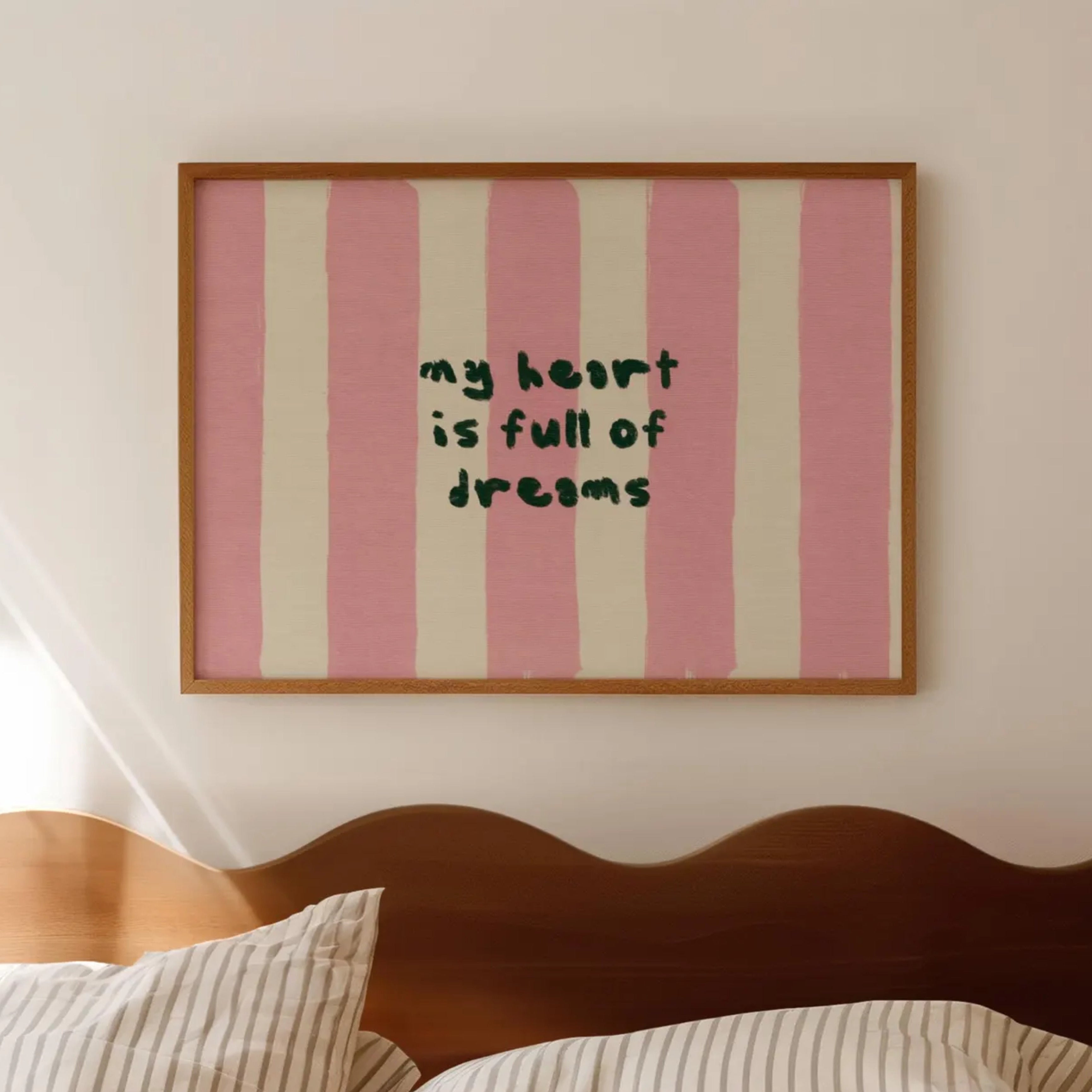 hand drawn Playful bedroom typography print with the phrase "my heart is full of dreams" in striped pink, on textured oil painting canva. This is a hand drawn trendy typography wall art print ideal for above bed, bedrooms, dorm room decor, living rooms and kitchens, gallery walls and playful interiors.