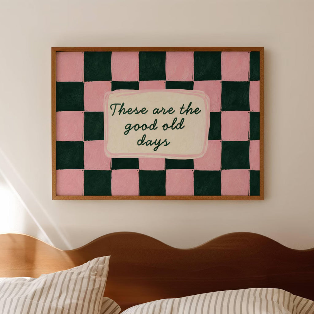 hand drawn Playful typography print with the phrase "these are the good old days" in a retro checkered pink ruby, blue ruby, pink green on textured oil painting canva. This is a hand drawn trendy typography wall art print ideal for above bed, bedrooms, dorm room decor, living rooms and kitchens, gallery walls and playful interiors.