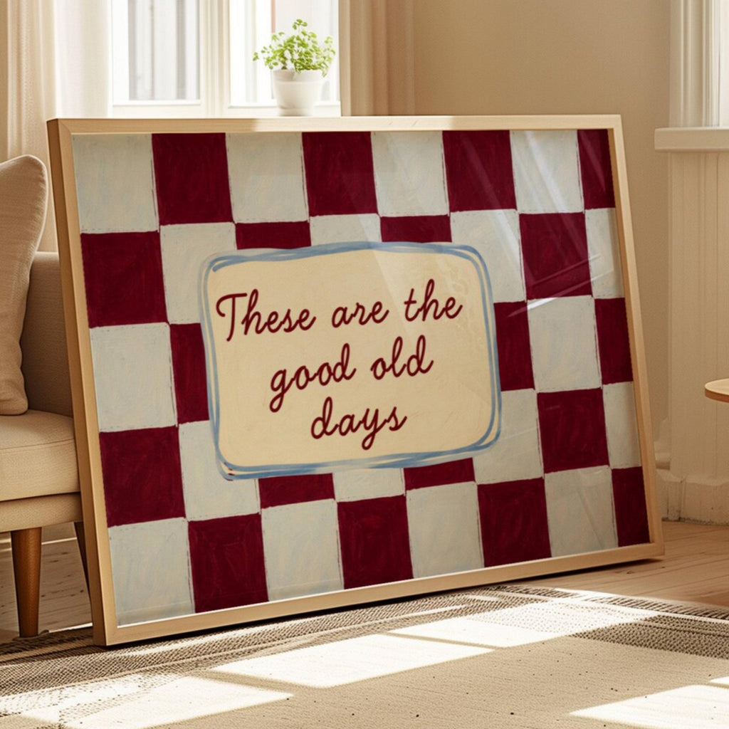 hand drawn Playful typography print with the phrase "these are the good old days" in a retro checkered pink ruby, blue ruby, pink green on textured oil painting canva. This is a hand drawn trendy typography wall art print ideal for above bed, bedrooms, dorm room decor, living rooms and kitchens, gallery walls and playful interiors.
