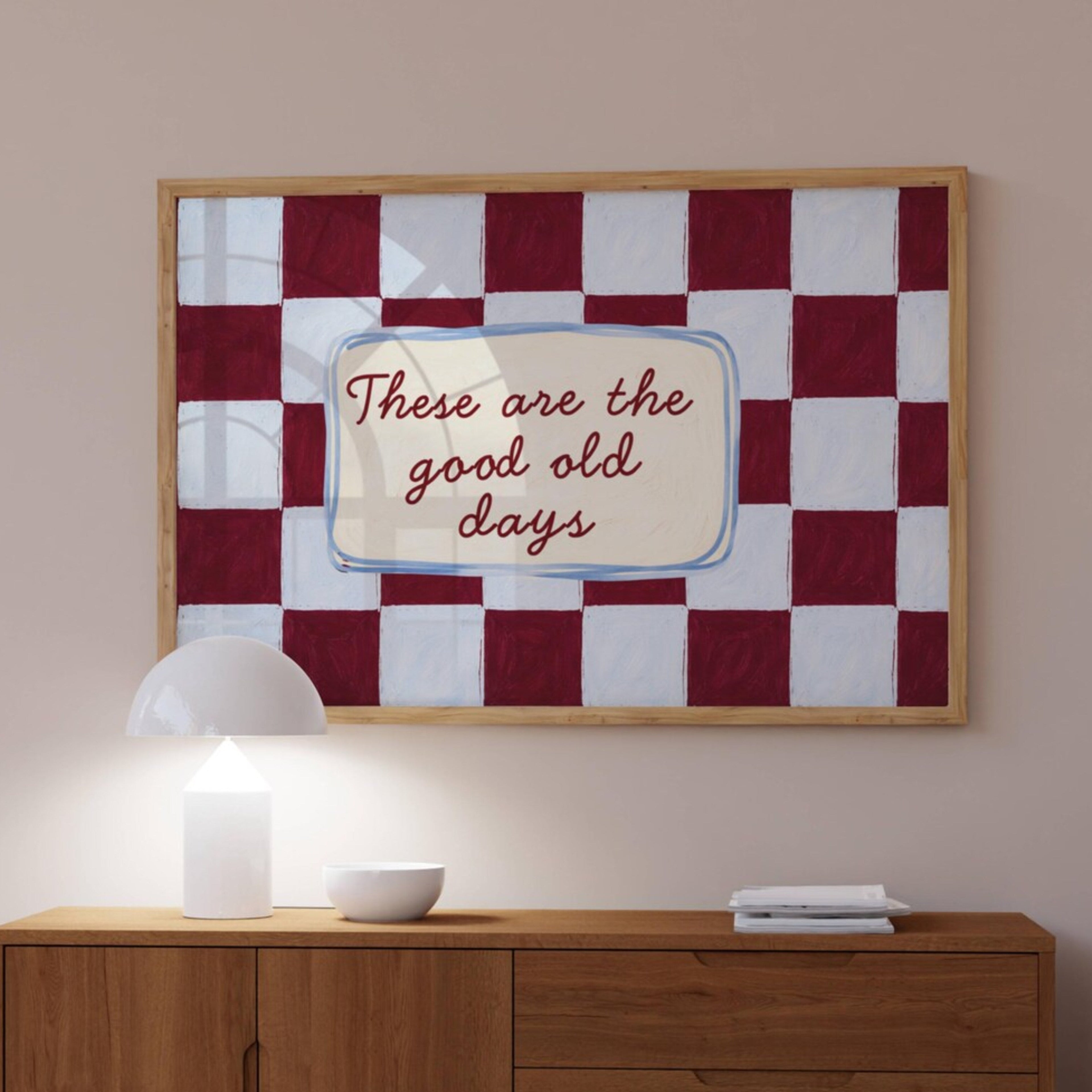 hand drawn Playful typography print with the phrase "these are the good old days" in a retro checkered pink ruby, blue ruby, pink green on textured oil painting canva. This is a hand drawn trendy typography wall art print ideal for above bed, bedrooms, dorm room decor, living rooms and kitchens, gallery walls and playful interiors.