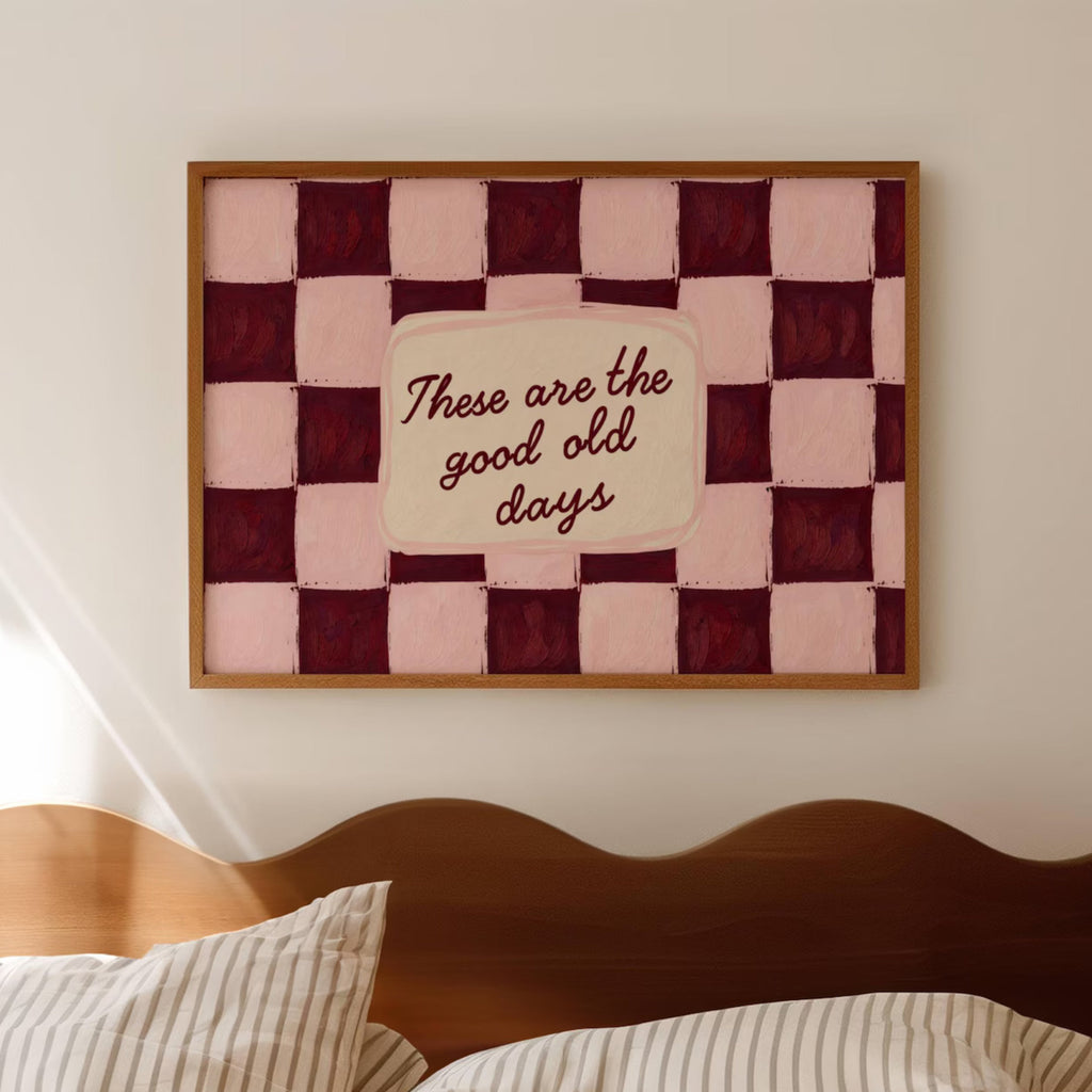 hand drawn Playful typography print with the phrase "these are the good old days" in a retro checkered pink ruby, blue ruby, pink green on textured oil painting canva. This is a hand drawn trendy typography wall art print ideal for above bed, bedrooms, dorm room decor, living rooms and kitchens, gallery walls and playful interiors.