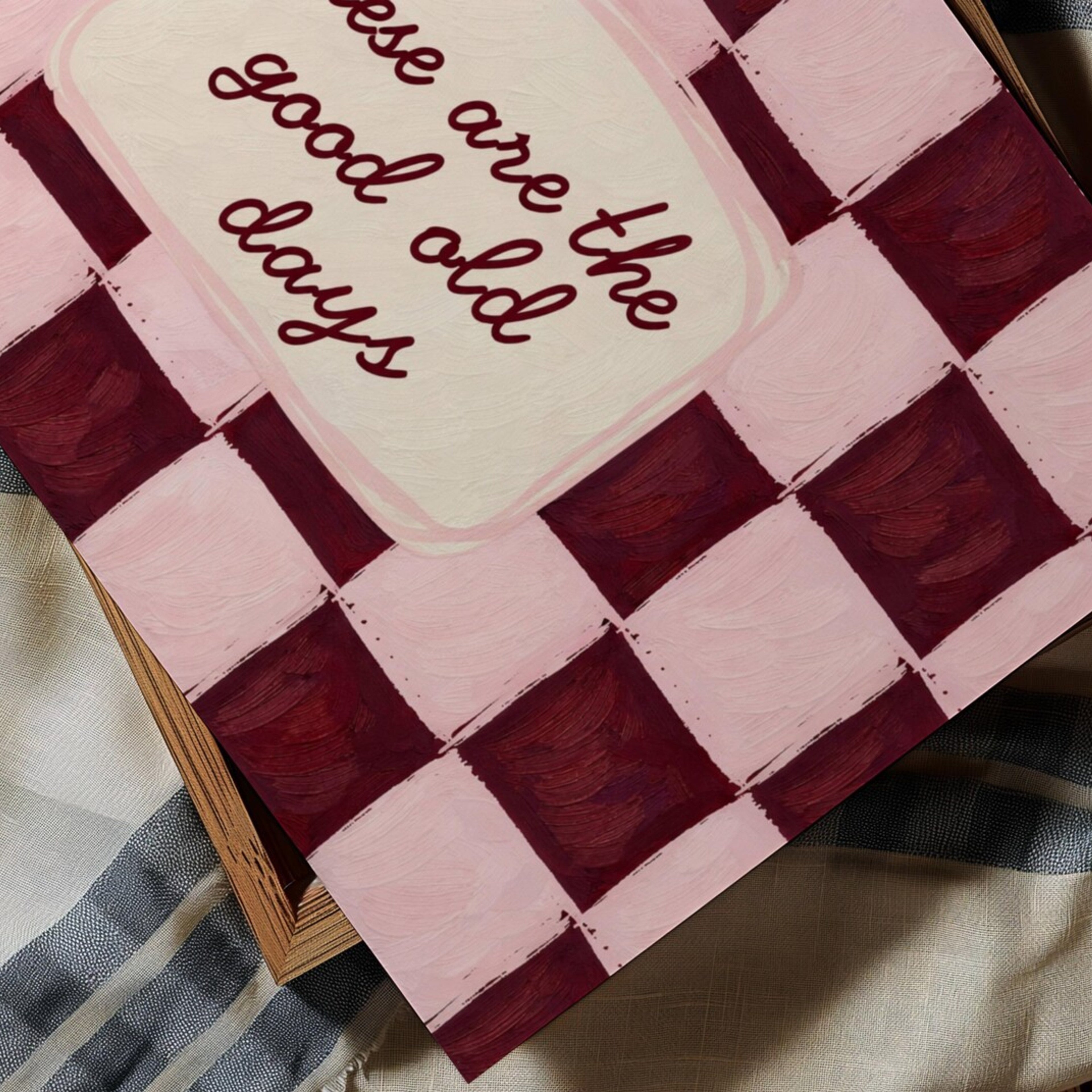 hand drawn Playful typography print with the phrase "these are the good old days" in a retro checkered pink ruby, blue ruby, pink green on textured oil painting canva. This is a hand drawn trendy typography wall art print ideal for above bed, bedrooms, dorm room decor, living rooms and kitchens, gallery walls and playful interiors.
