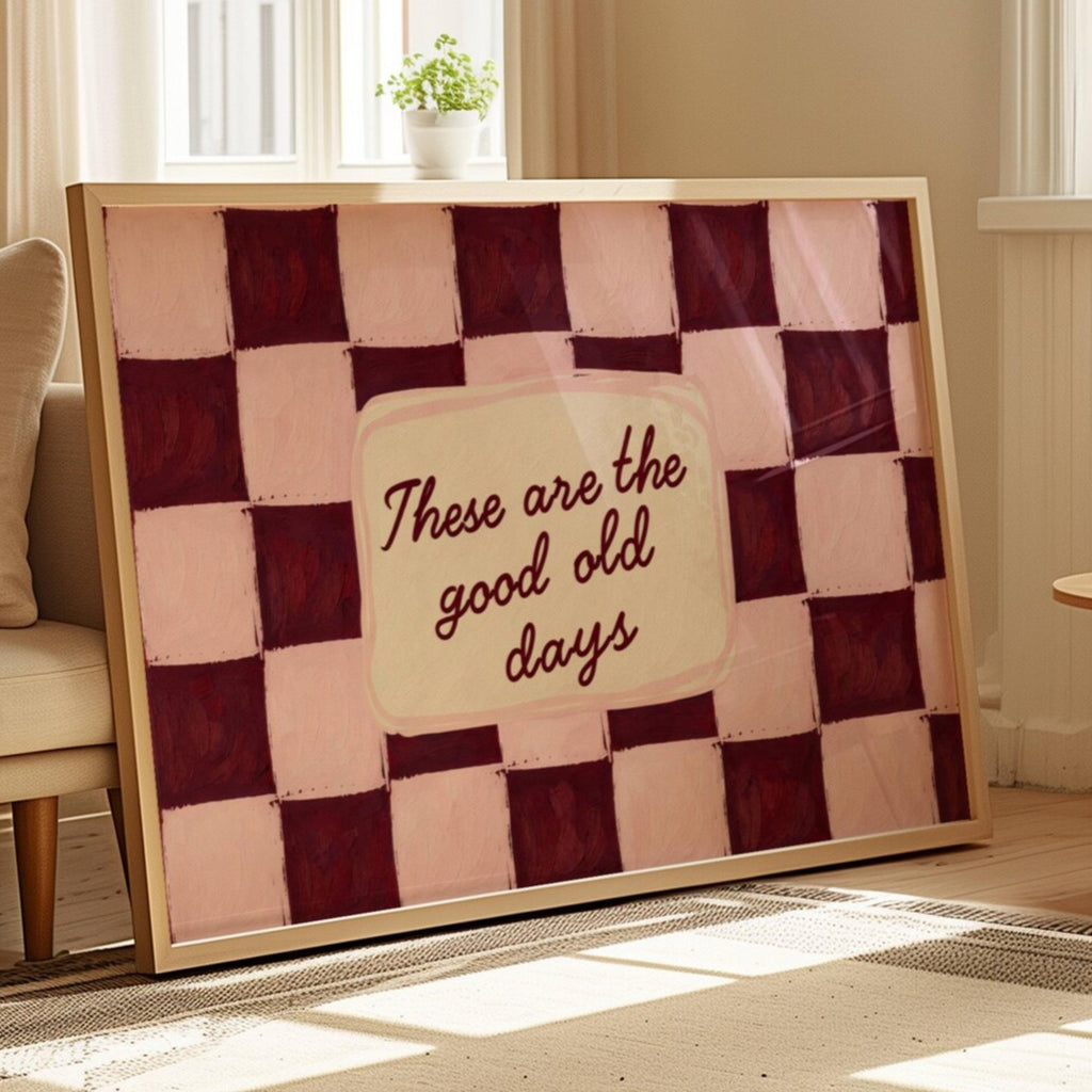 hand drawn Playful typography print with the phrase "these are the good old days" in a retro checkered pink ruby, blue ruby, pink green on textured oil painting canva. This is a hand drawn trendy typography wall art print ideal for above bed, bedrooms, dorm room decor, living rooms and kitchens, gallery walls and playful interiors.
