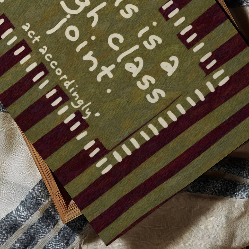 hand drawn Playful funny typography print with the phrase "this is a high class joint, act accordingly" in a retro striped khaki and ruby burgundy, on textured oil painting canva. This is a hand drawn trendy typography ideal for above bed, bedrooms, dorm room decor, living rooms and kitchens, gallery walls and playful interiors.