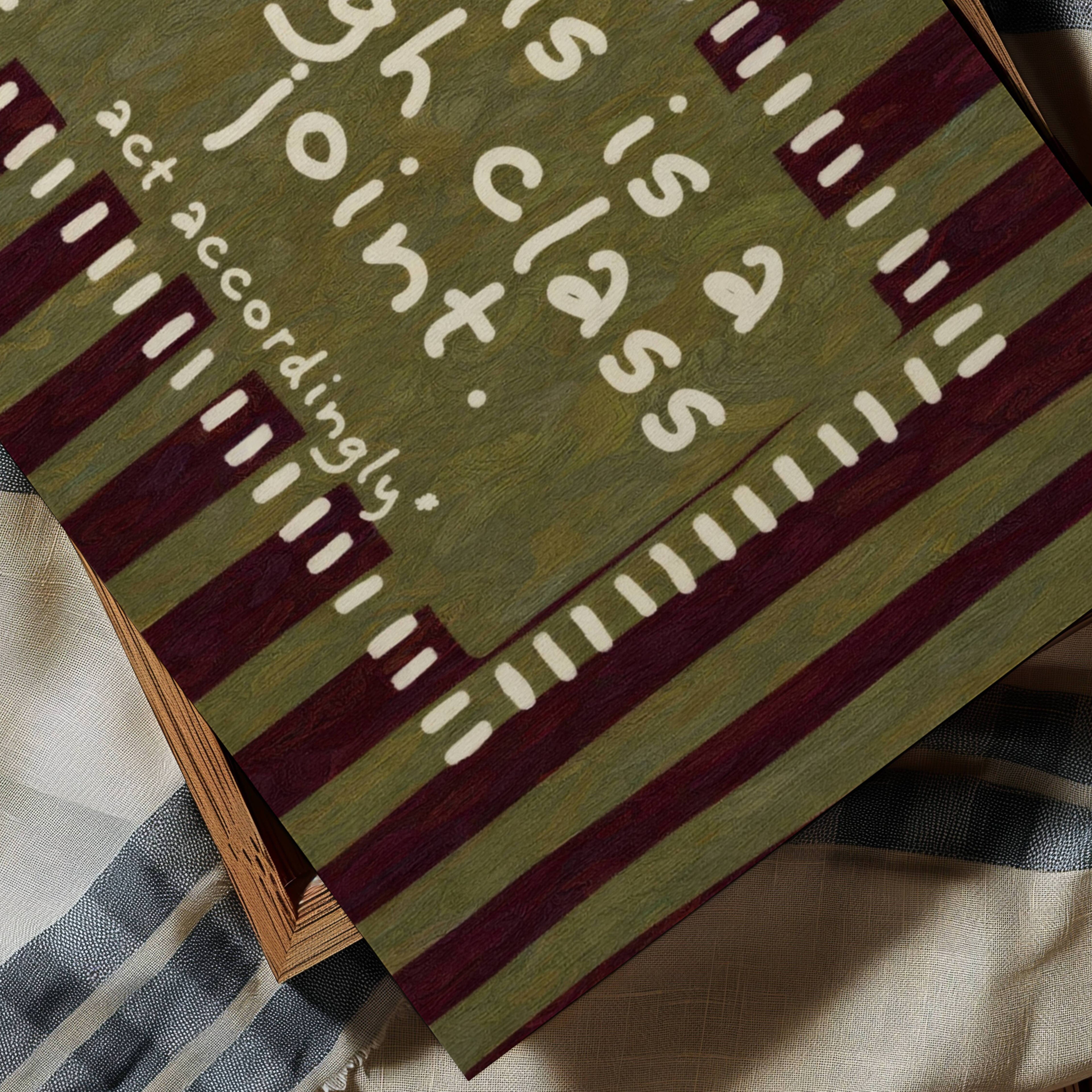 hand drawn Playful funny typography print with the phrase "this is a high class joint, act accordingly" in a retro striped khaki and ruby burgundy, on textured oil painting canva. This is a hand drawn trendy typography ideal for above bed, bedrooms, dorm room decor, living rooms and kitchens, gallery walls and playful interiors.