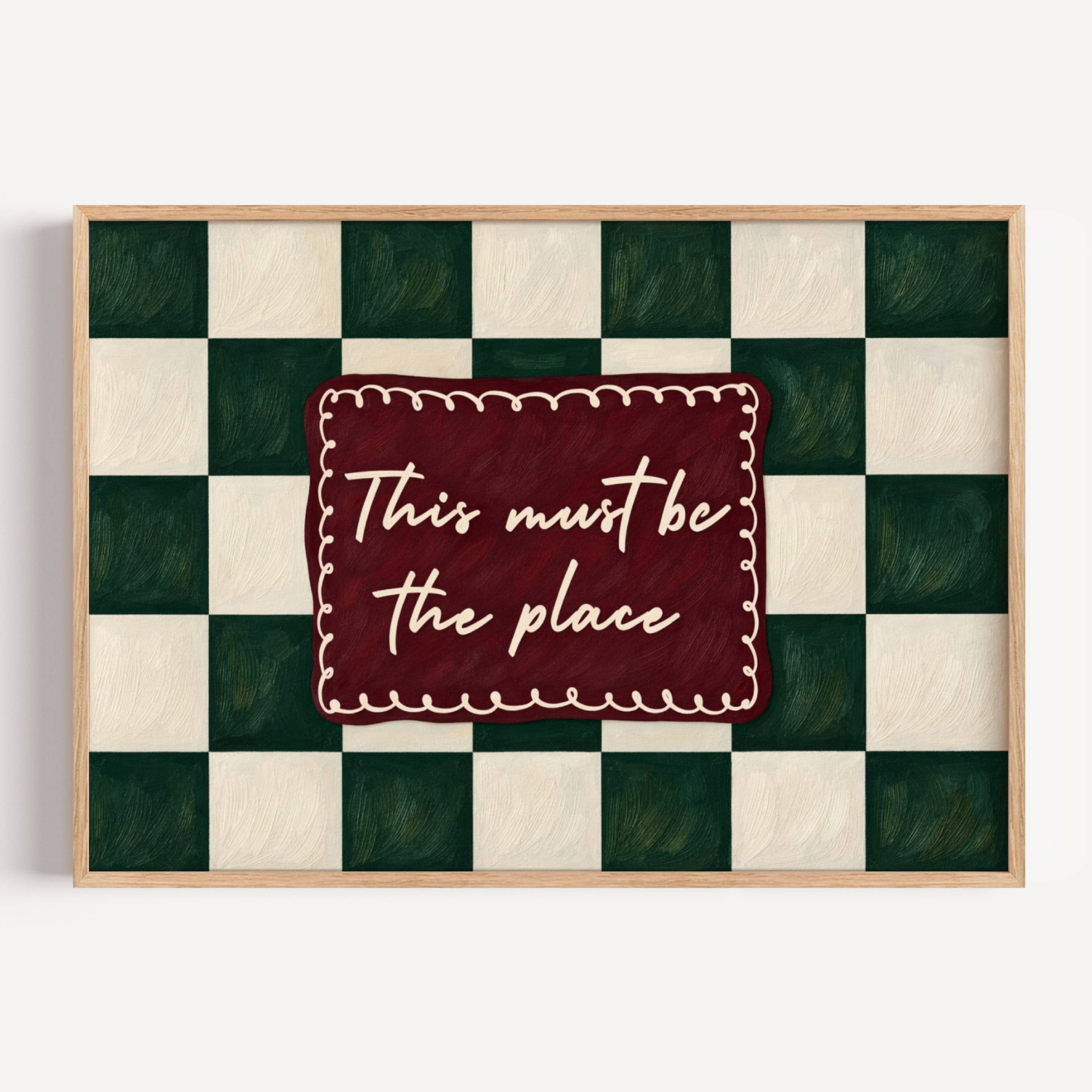 hand drawn Playful typography print with the phrase "this must be the place" in a retro checkerboard dark green and ruby burgundy, on textured oil painting canva. This is a hand drawn trendy typography ideal for above bed, bedrooms, dorm room decor, living rooms and kitchens, gallery walls and playful interiors.