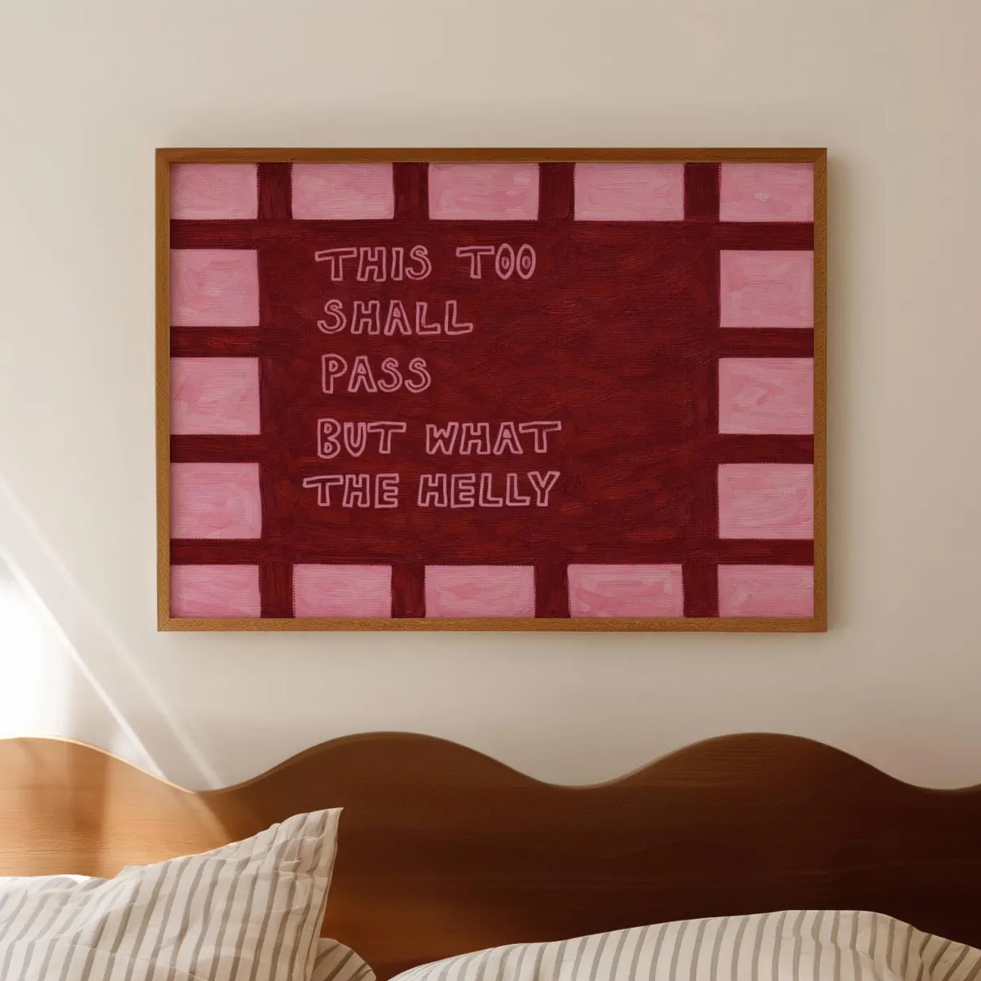 hand drawn Playful funny motivational bedroom typography print with the phrase "this too shall pass but what the helly" in pink and ruby burgundy, on textured oil painting canva. This is a hand drawn trendy typography wall art print ideal for above bed, bedrooms, dorm room decor, living rooms and kitchens, gallery walls and playful interiors.