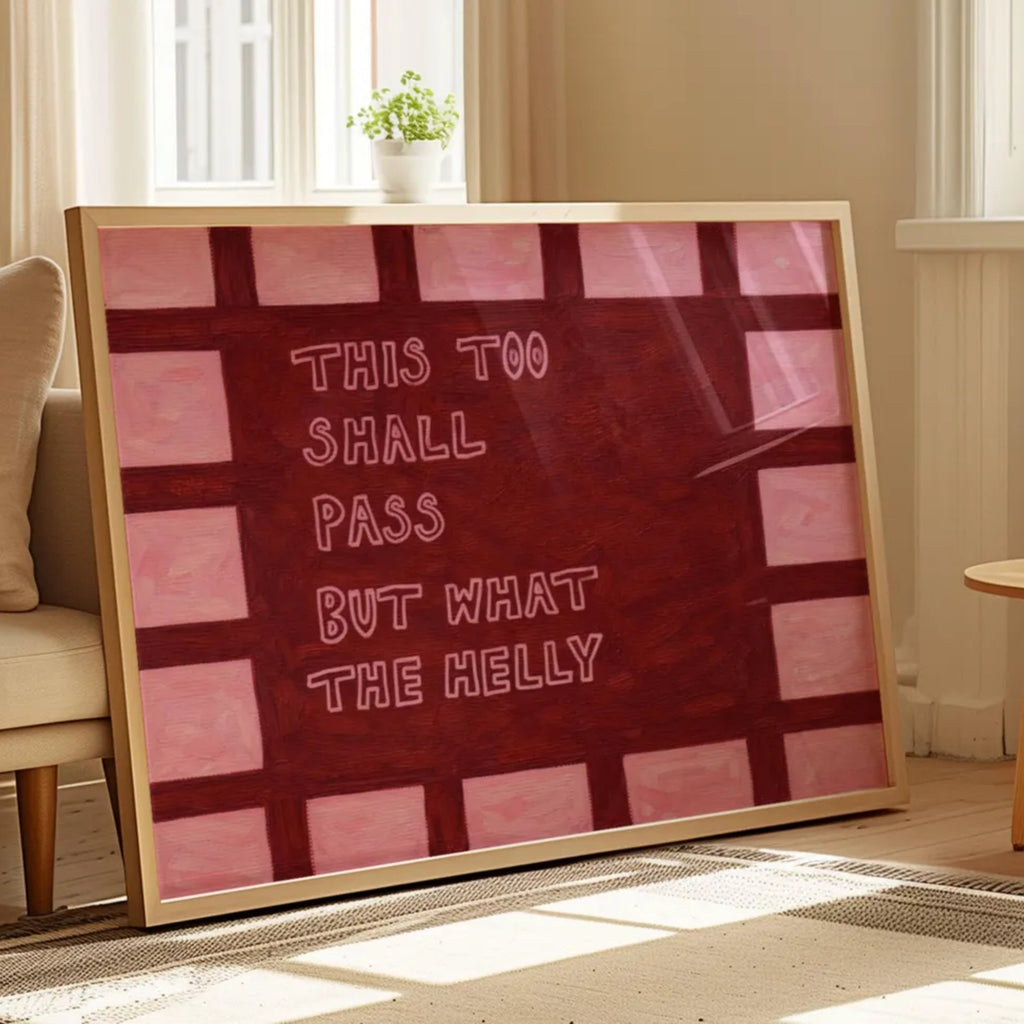 hand drawn Playful funny motivational bedroom typography print with the phrase "this too shall pass but what the helly" in pink and ruby burgundy, on textured oil painting canva. This is a hand drawn trendy typography wall art print ideal for above bed, bedrooms, dorm room decor, living rooms and kitchens, gallery walls and playful interiors.