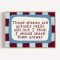 hand drawn Playful motivational bedroom typography print with the phrase "those dreams areactually really silly but i think i should chase them anyway" in blue and ruby burgundy, on textured oil painting canva. This is a hand drawn trendy typography wall art print ideal for above bed, bedrooms, dorm room decor, living rooms and kitchens, gallery walls and playful interiors.
