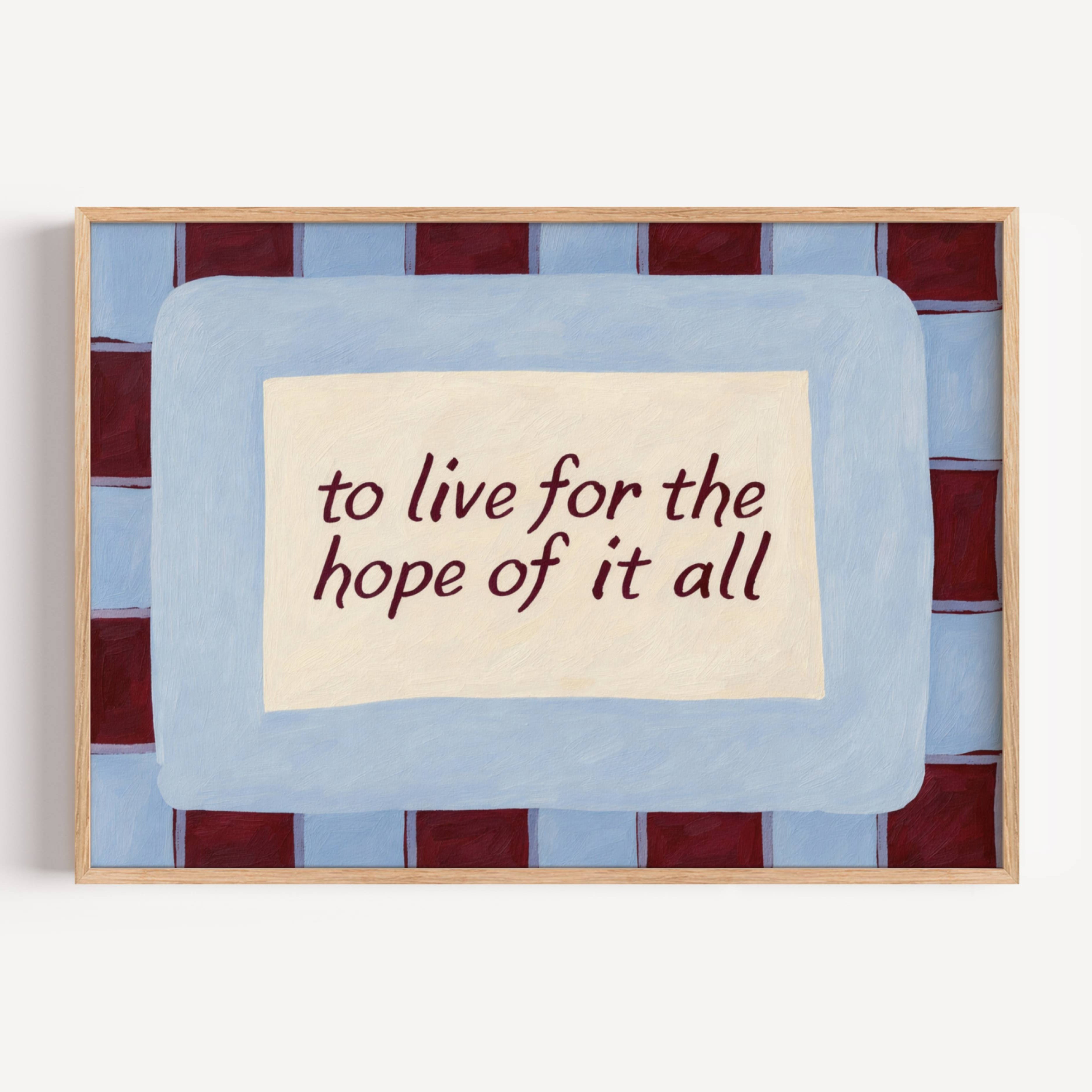hand drawn Playful motivational bedroom typography Taylor Swift song lyrics print with the phrase "to live for the hope of it all" in blue and ruby burgundy, on textured oil painting canva, inspired by Taylor Swift song lyrics. This is a hand drawn trendy typography / sonf lyrics wall art print ideal for Taylor fans, above bed, bedrooms, dorm room decor, living rooms and kitchens, gallery walls and playful interiors.