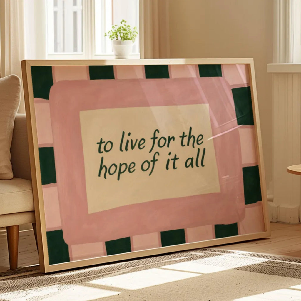 hand drawn Playful motivational bedroom typography Taylor Swift song lyrics print with the phrase "to live for the hope of it all" in pink and green, on textured oil painting canva, inspired by Taylor Swift song lyrics. This is a hand drawn trendy typography / sonf lyrics wall art print ideal for Taylor fans, above bed, bedrooms, dorm room decor, living rooms and kitchens, gallery walls and playful interiors.